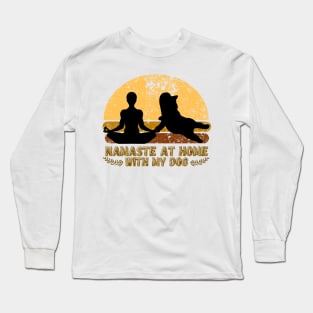 Namaste At Home With My Dog Long Sleeve T-Shirt